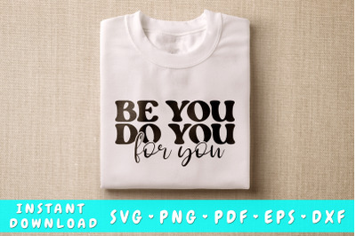 Be You Do You For You SVG