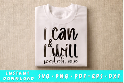 I Can and I Will Watch Me SVG