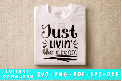 Just Livin&amp;&23;039; The Dream SVG