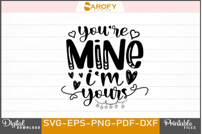 You&#039;re Mine, I&#039;m Yours Svg Valentine Svg