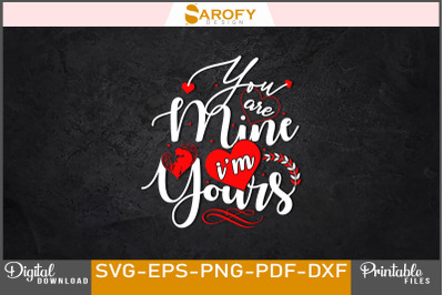Your are mine yours  Valentine&#039;s Design