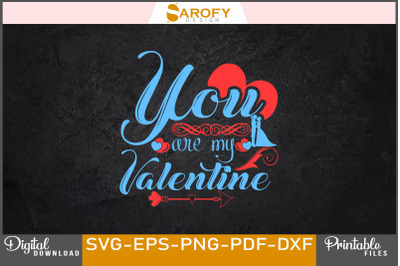 You&#039;re My Valentine Svg T-shirt Design