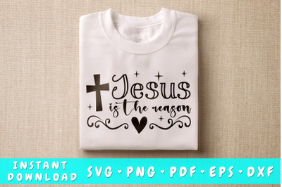 Jesus Is The Reason SVG