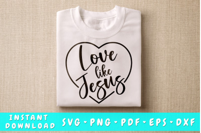 Love Like Jesus SVG