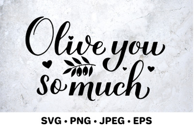 Olive you so much SVG. Funny Valentines quote. Food pun