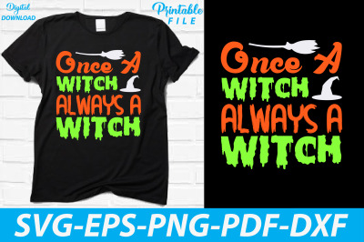Halloween T-shirt Once a Witch Always