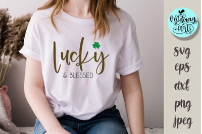 Lucky and blessed svg, St. Patrick&#039;s day svg