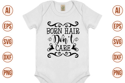 Born Hair Do not Care svg cut file