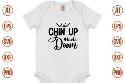 Chin Up Heels Down svg cut file