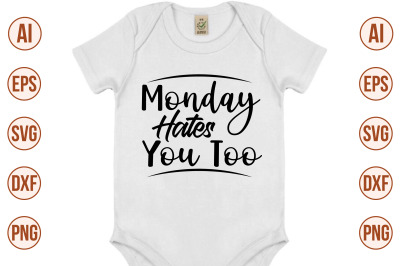 Monday Hates You Too svg cut file