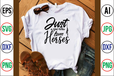 Just a Girl Who Loves Horses svg cut file