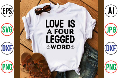 Love Is a Four Legged Word svg cut file