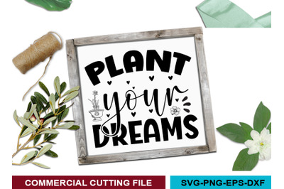 plant your dreams-