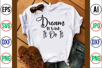 Dream It Wish It Do It svg cut file