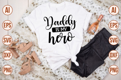 daddy is my hero svg cut file