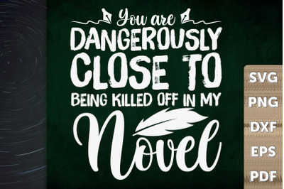 You Are Dangerously Close To Being Novel