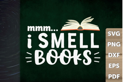 Funny Writer Mmm I Smell Books Writer