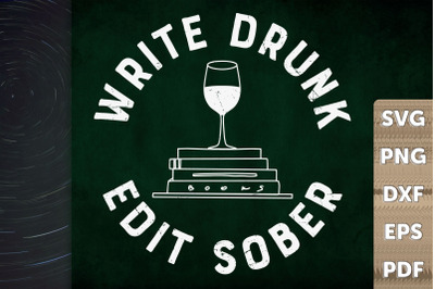 Funny Sayings Write Drunk Edit Sober