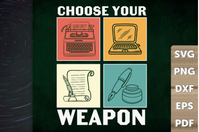 Funny Writer Choose Your Weapon