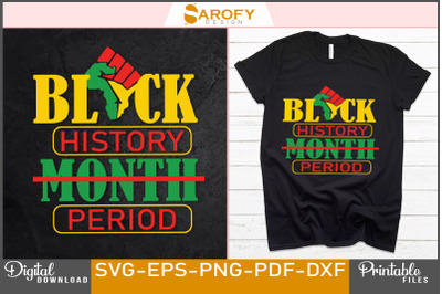 Black History Period Not Month Svg Eps png