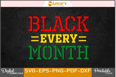 Black every month t-shirt design svg eps