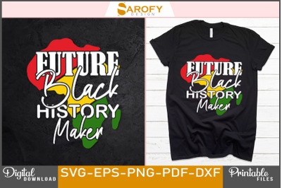 Future Black History Maker Design Svg