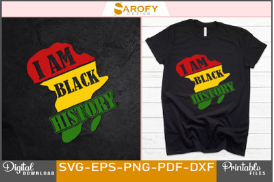 I Am Black History T-shirt Design Svg png