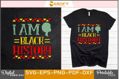 I am black history design svg eps