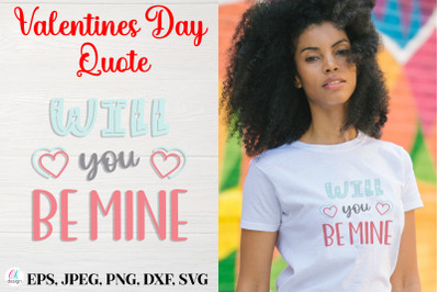 Will you be mine. Valentines Day Quote SVG file.