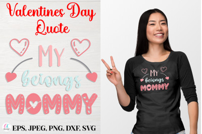My beiongs Mommy.&nbsp;Valentines Day Quote SVG file.