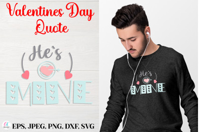 He`s Mine.&nbsp;Valentines Day Quote SVG file.