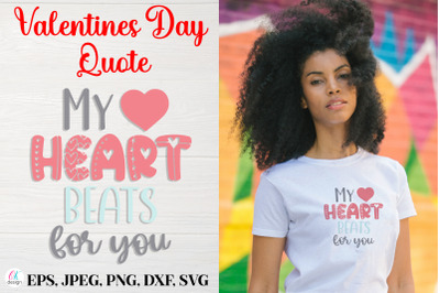 My Heart Beats For You.&nbsp;Valentines Day Quote SVG file.