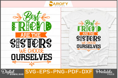 Best Friend Are the Sisters We Choose svg png