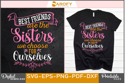 Best Friends Are the Sisters T-shirt Svg