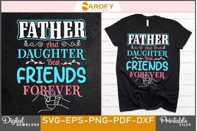 Father and Daughter Best Friends Forever svg eps