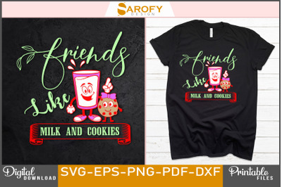 Friends like milk and cookies Funny Friendship day design svg