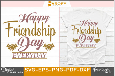 Happy Friendship Day Everyday T-shirt