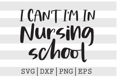 I can&amp;&23;039;t I&amp;&23;039;m in nursing school SVG