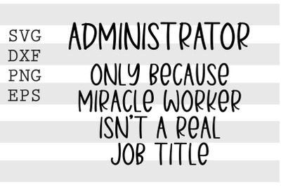 Administrator only because miracle worker isnt a real job title SVG