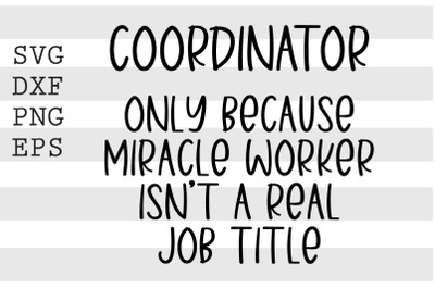 Coordinator only because miracle worker isnt a real job title SVG