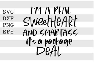 Im a real sweetheart and smartass its a package deal SVG