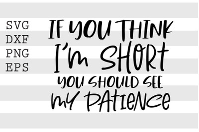 If you think Im short you should see my patience SVG