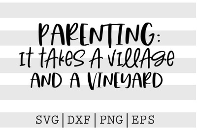 Parenting It takes a village and a vineyard SVG