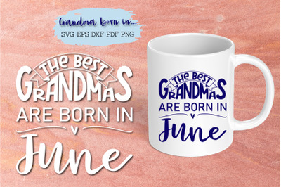 The best grandmas are born in June design
