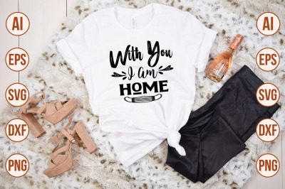 With You I Am Home svg cut file