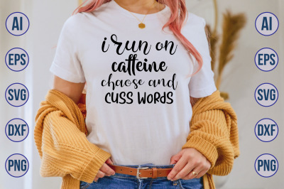 i run on caffeine chaose and cuss words svg cut file