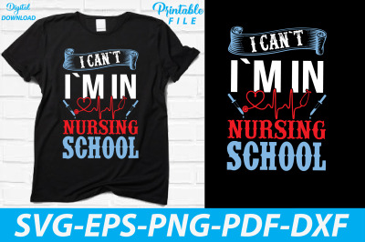 I Can&#039;t I&#039;m in Nursing School T-shirt