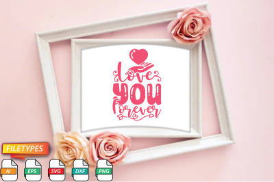 Love You Forever Svg Cut file