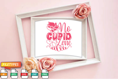 No Cupid Zone Svg Cut file