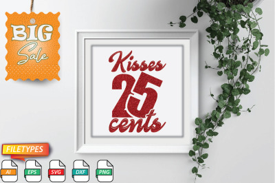 Kisses 25 Cents Svg Cut file